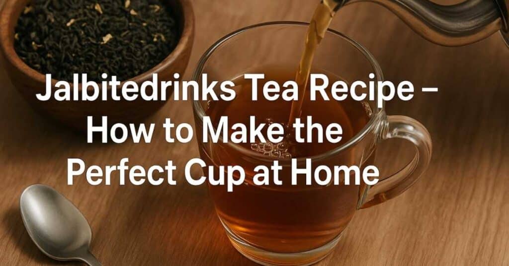 Jalbitedrinks Tea Recipe