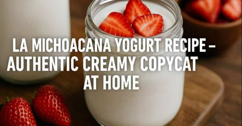 La Michoacana Yogurt Recipe