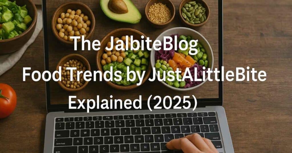 The JalbiteBlog Food Trends by JustALittleBite