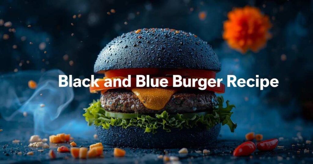 Black and Blue Burger Recipe