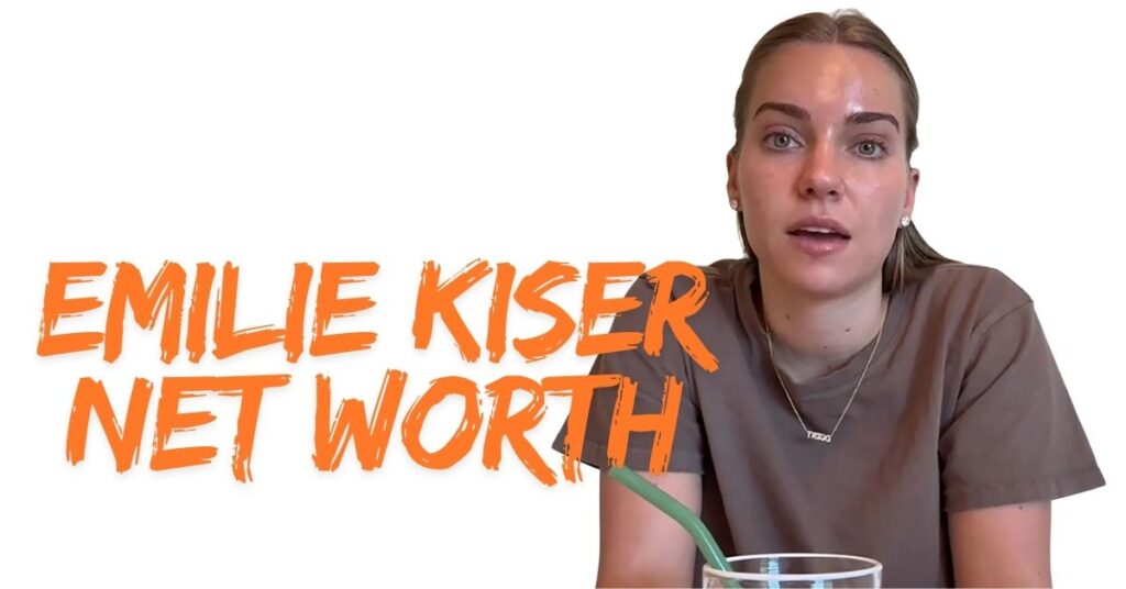 Emilie Kiser Net Worth