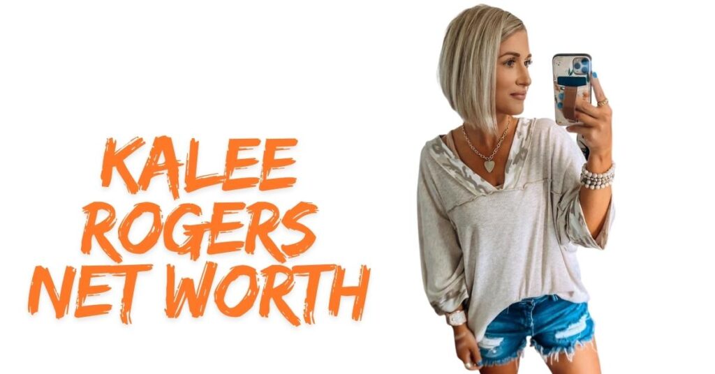 Kalee Rogers Net Worth